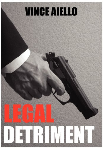 Legal Detriment - Vince Aiello - Books - SarEth Publishing House - 9780988341302 - September 11, 2012