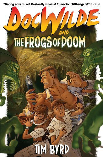 Cover for Tim Byrd · Doc Wilde and the Frogs of Doom (Paperback Book) (2013)