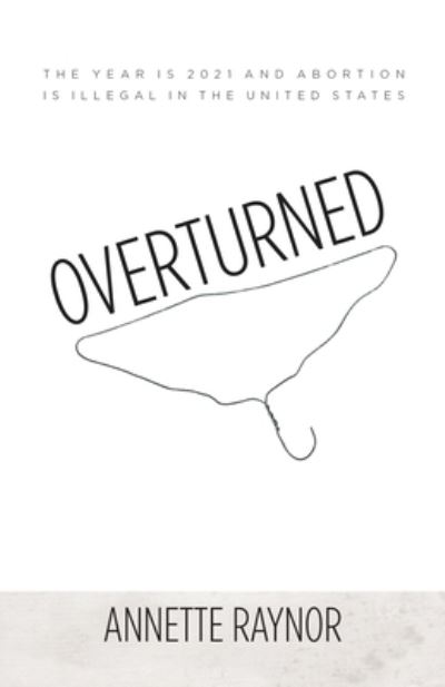 Cover for Annette Raynor · Overturned (Book) (2022)