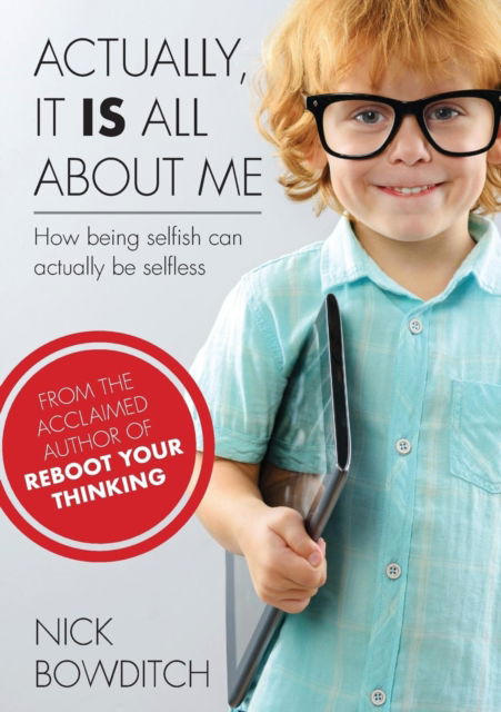 Actually, It IS All About Me - Nick Bowditch - Böcker - Michael Hanrahan Publishing - 9780995408302 - 31 januari 2018