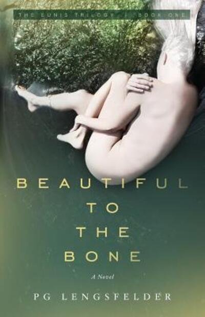Cover for Pg Lengsfelder · Beautiful to the Bone (Paperback Book) (2016)