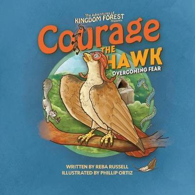 Courage The Hawk - Reba Russell - Kirjat - Kingdom Door Publishing, LLC - 9780997491302 - tiistai 7. helmikuuta 2017