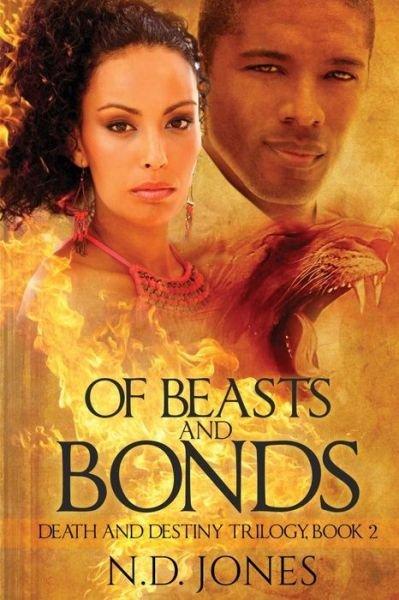 Cover for N D Jones · Of Beasts and Bonds - Death and Destiny Trilogy (Paperback Book) (2016)