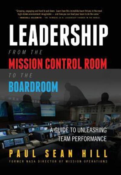 Cover for Paul Hill · Leadership from the Mission Control Room to the Boardroom (Hardcover Book) (2017)