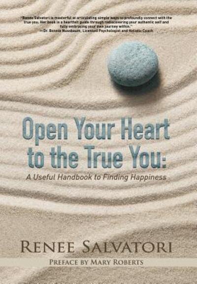 Cover for Renee Salvatori · Open Your Heart to the True You (Innbunden bok) (2017)