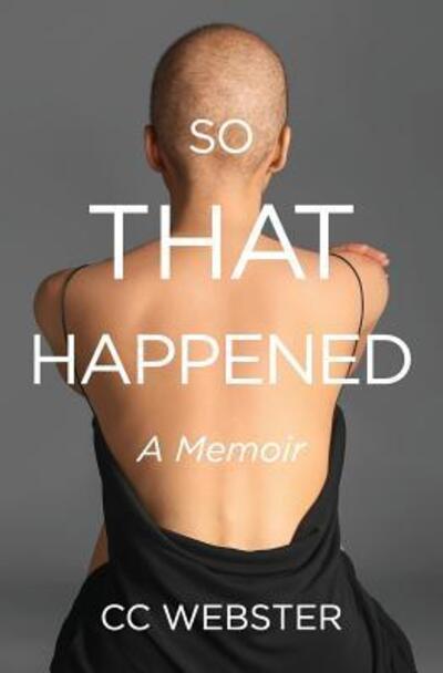 Cover for CC Webster · So, That Happened (Paperback Book) (2017)