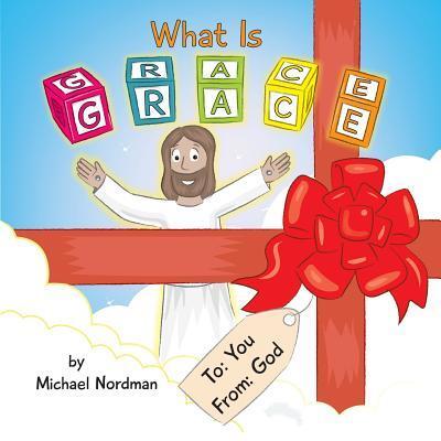 Cover for Michael Nordman · What Is Grace (Taschenbuch) (2018)