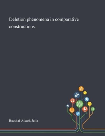 Cover for Julia Bacskai-Atkari · Deletion Phenomena in Comparative Constructions (Taschenbuch) (2020)