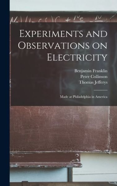 Cover for Benjamin 1706-1790 Franklin · Experiments and Observations on Electricity (Inbunden Bok) (2021)
