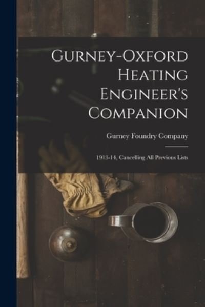 Cover for Gurney Foundry Company · Gurney-Oxford Heating Engineer's Companion [microform] (Taschenbuch) (2021)