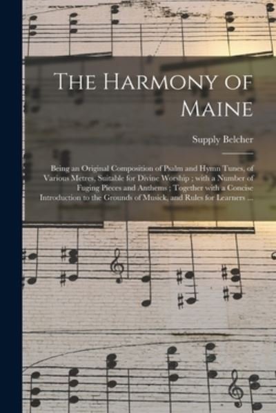 Cover for Supply 1751-1836 Belcher · The Harmony of Maine (Paperback Book) (2021)
