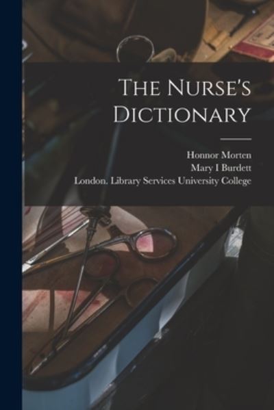 Cover for Honnor 1861-1913 Morten · The Nurse's Dictionary [electronic Resource] (Paperback Book) (2021)