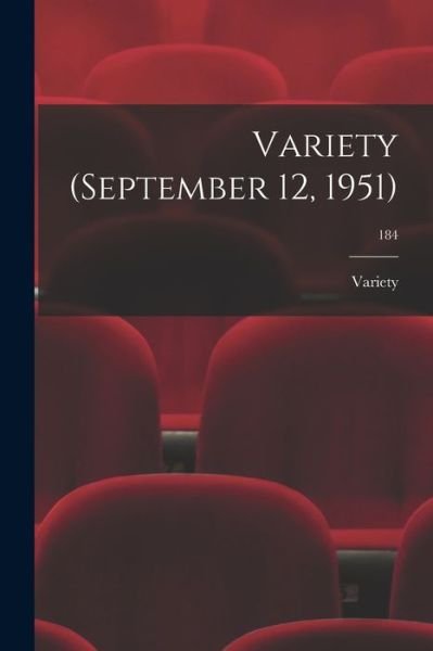 Cover for Variety · Variety (September 12, 1951); 184 (Paperback Book) (2021)