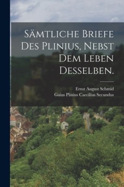 Cover for Gaius Plinius Caecilius Secundus · Sämtliche Briefe des Plinius, Nebst Dem Leben Desselben (Book) (2022)