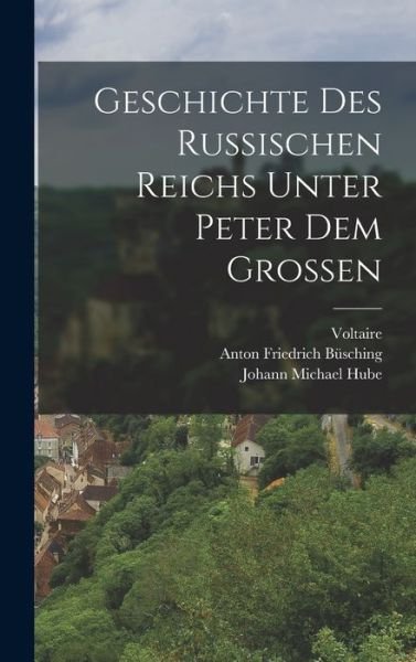 Cover for Voltaire · Geschichte des Russischen Reichs Unter Peter Dem Grossen (Bok) (2022)