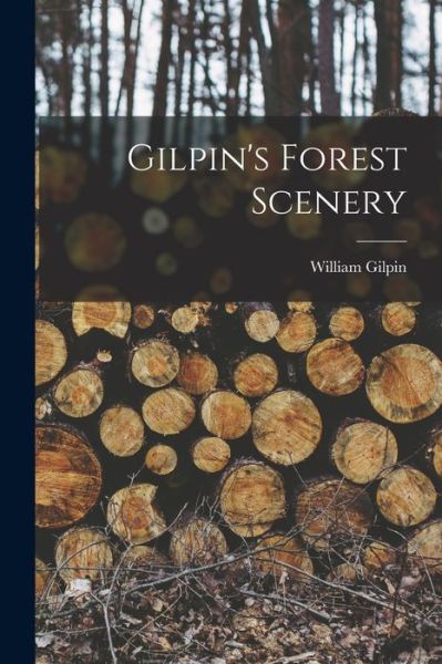 Cover for William Gilpin · Gilpin's Forest Scenery (Book) (2022)