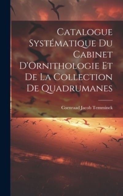 Cover for Coenraad Jacob Temminck · Catalogue Systématique du Cabinet d'Ornithologie et de la Collection de Quadrumanes (Buch) (2023)
