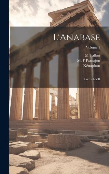 Anabase - Xénophon - Bücher - Creative Media Partners, LLC - 9781021025302 - 18. Juli 2023