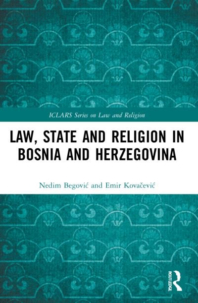 Cover for Nedim Begovic · Law, State and Religion in Bosnia and Herzegovina - ICLARS Series on Law and Religion (Taschenbuch) (2023)