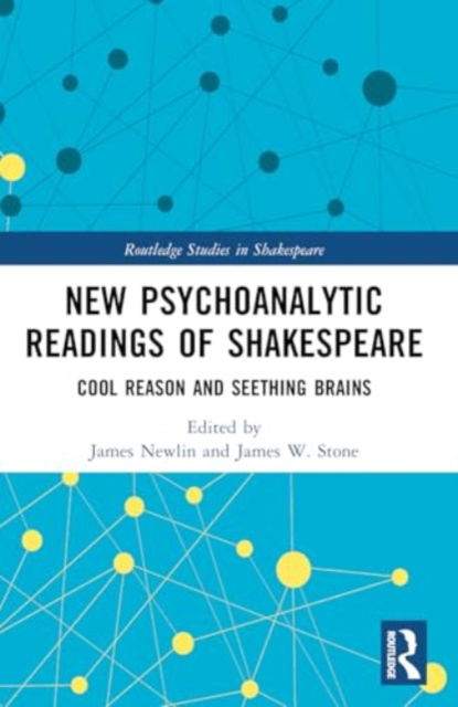 New Psychoanalytic Readings of Shakespeare: Cool Reason and Seething Brains - Routledge Studies in Shakespeare -  - Böcker - Taylor & Francis Ltd - 9781032308302 - 28 november 2024