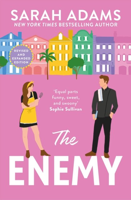 The Enemy: An EXTENDED edition rom-com from the author of the TikTok sensation THE CHEAT SHEET - It Happened in Charleston - Sarah Adams - Books - Headline Publishing Group - 9781035419302 - August 6, 2024