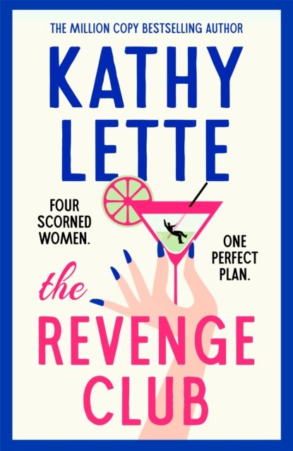 Cover for Kathy Lette · The Revenge Club: the wickedly witty brand-new novel for 2024 from a million copy bestselling author (Hardcover Book) (2024)