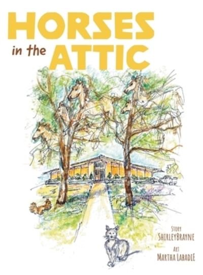 Cover for Shirley Brayne · Horses in the Attic (Hardcover Book) (2021)