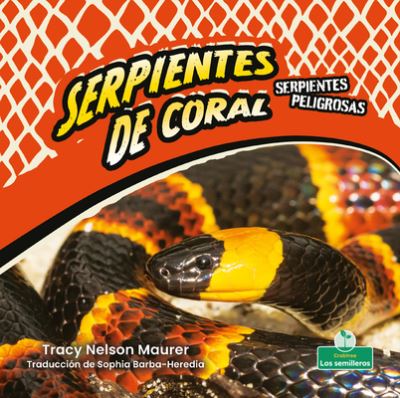 Cover for Tracy Nelson Maurer · Serpientes de Coral (Hardcover Book) (2021)