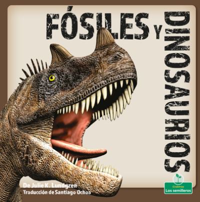 Cover for Julie K Lundgren · Fosiles Y Dinosaurios (Hardcover Book) (2022)