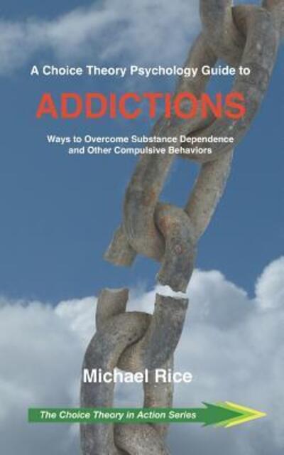 Cover for Michael Rice · A Choice Theory Psychology Guide to Addictions (Paperback Book) (2019)