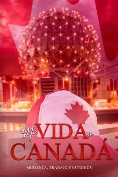 Cover for Hernan Olivieri · Mi vida en Canadá (Paperback Book) (2019)
