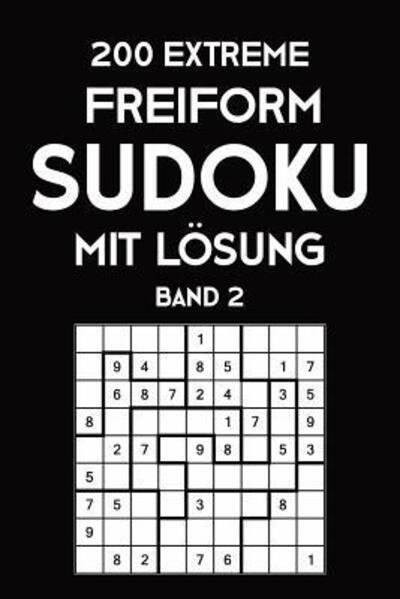 Cover for Tewebook Sudoku · 200 Extreme Freiform Sudoku Mit Lösung Band 2 : Sudoku Puzzle Rätselheft, 9x9, 2 Rästel pro Seite (Paperback Book) (2019)