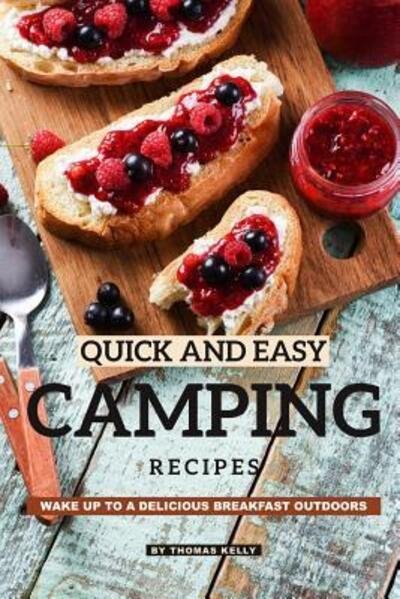 Cover for Thomas Kelly · Quick and Easy Camping Recipes (Paperback Book) (2019)
