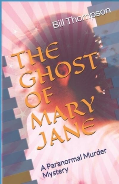 Cover for William Thompson · The Ghost of Mary Jane (Paperback Book) (2019)