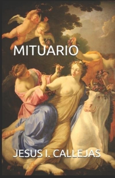 Cover for Jesus  I. Callejas · Mituario (Paperback Book) (2019)