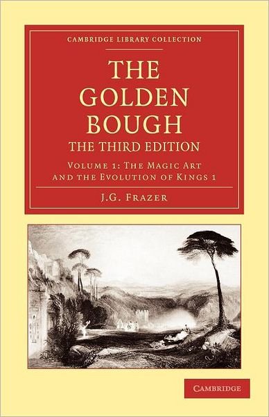 Cover for James George Frazer · The Golden Bough - Cambridge Library Collection - Classics (Taschenbuch) [3 Revised edition] (2012)