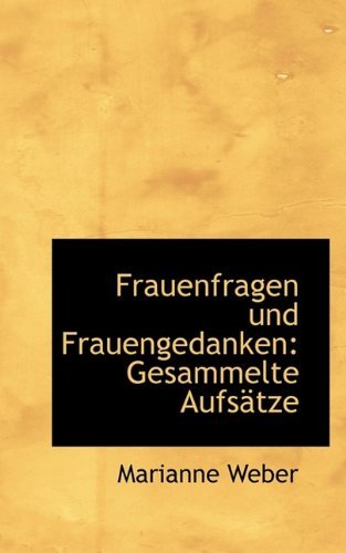 Cover for Marianne Weber · Frauenfragen Und Frauengedanken: Gesammelte Aufsatze (Paperback Bog) [German edition] (2009)
