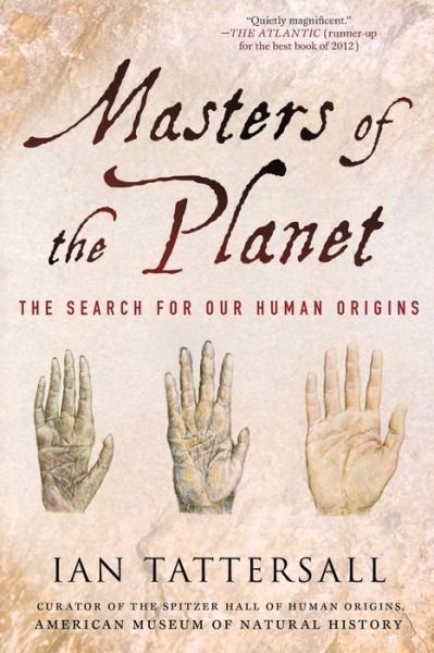 Cover for Ian Tattersall · Masters of the Planet: The Search for Our Human Origins - Macmillan Science (Paperback Book) (2015)