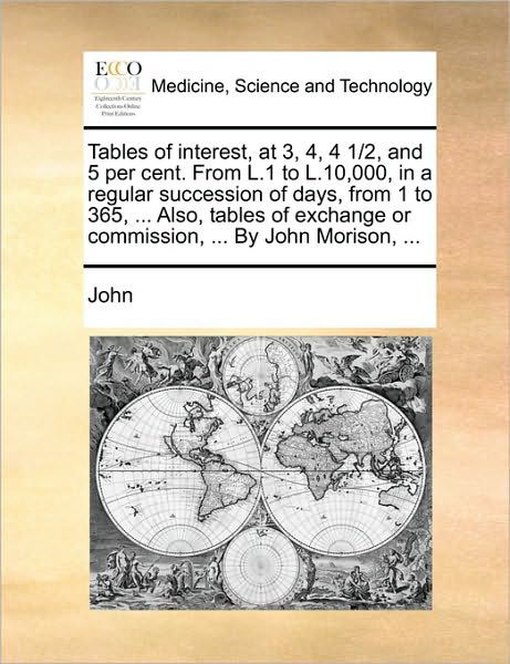 Cover for Pope John Xxiii · Tables of Interest, at 3, 4, 4 1/2, and 5 Per Cent. from L.1 to L.10,000, in a Regular Succession of Days, from 1 to 365, ... Also, Tables of Exchange (Taschenbuch) (2010)