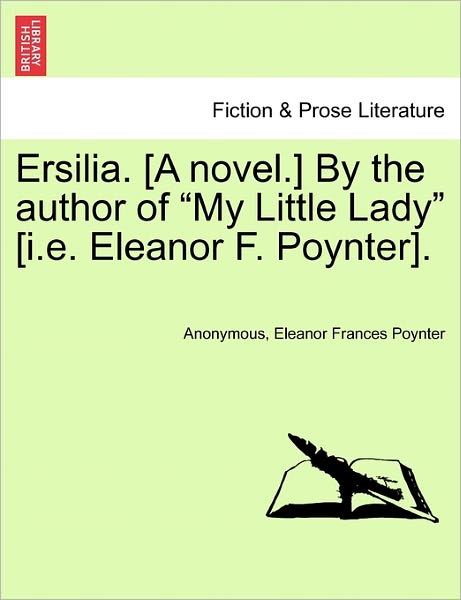 Cover for Anonymous · Ersilia. [a Novel.] by the Author of (Paperback Book) (2011)