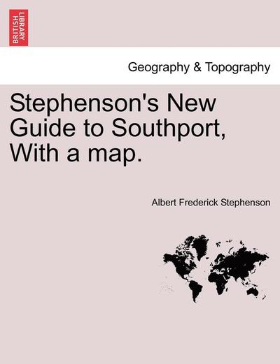 Cover for Albert Frederick Stephenson · Stephenson's New Guide to Southport, with a Map. (Paperback Book) (2011)