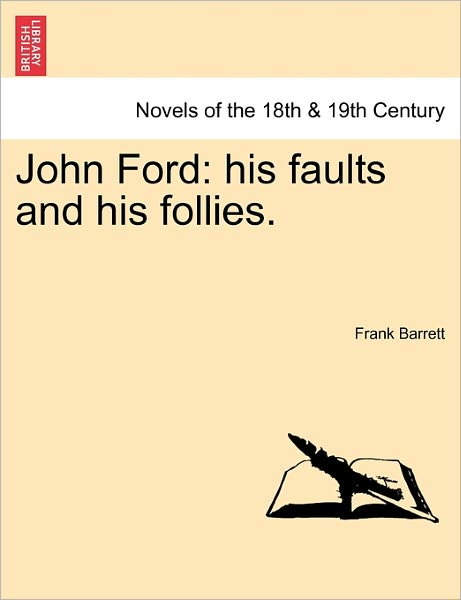 Cover for Frank Barrett · John Ford: His Faults and His Follies. (Paperback Book) (2011)