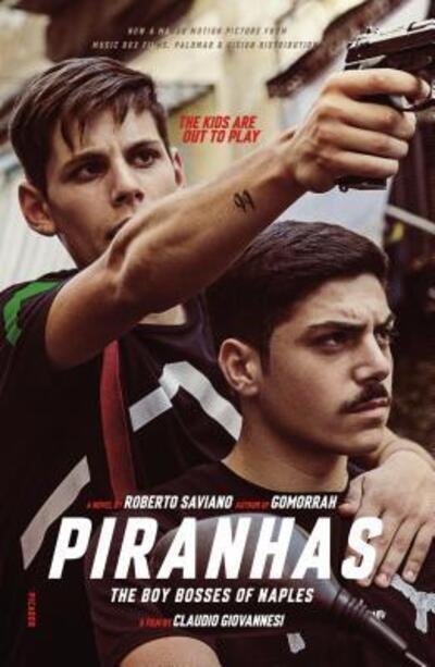 Piranhas: The Boy Bosses of Naples: A Novel - Roberto Saviano - Books - Picador - 9781250265302 - July 16, 2019