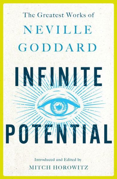 Cover for Neville Goddard · Infinite Potential: The Greatest Works of Neville Goddard (Paperback Book) (2019)