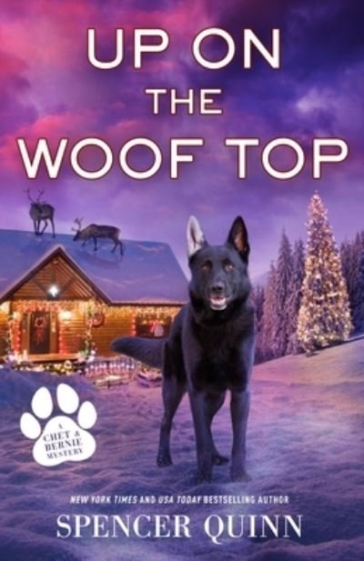 Cover for Spencer Quinn · Up on the Woof Top: A Chet &amp; Bernie Mystery - A Chet &amp; Bernie Mystery (Hardcover Book) (2023)