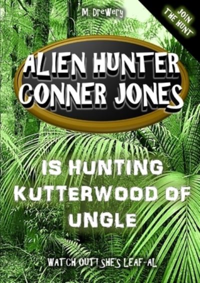 Cover for M. Drewery · Alien Hunter Conner Jones - Kutterwood of Ungle (Paperback Book) (2012)