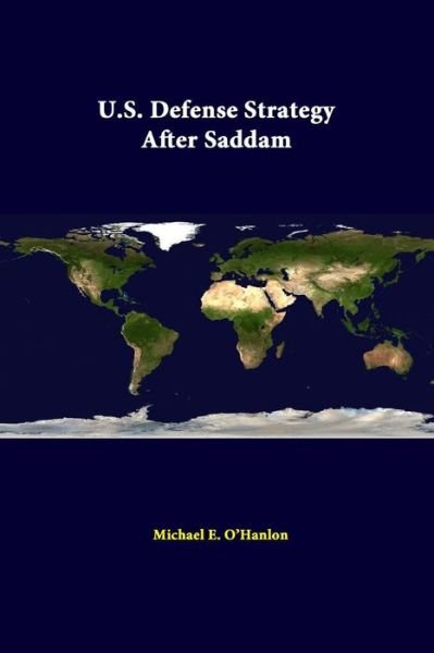 Cover for Strategic Studies Institute · U.s. Defense Strategy After Saddam (Paperback Book) (2014)