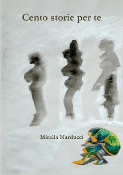 Cover for Mirella Narducci · Cento storie per te (Paperback Book) (2015)