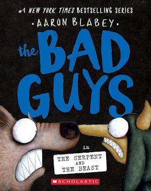 Cover for Blabey Aaron · Bad Guys19 Serpent &amp; The Beast (Book) (2024)
