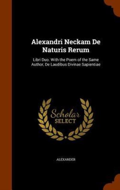 Cover for Alexander · Alexandri Neckam de Naturis Rerum (Hardcover Book) (2015)